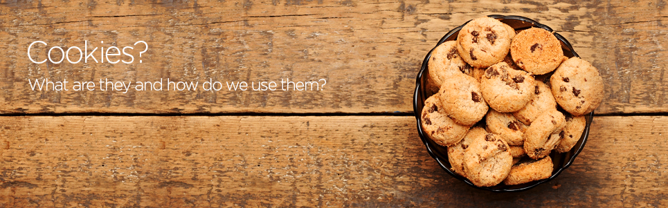 Cookies - What are they and how do we use them